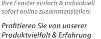 Profitieren Sie von unserer Programmvielfalt unserer Fenster Unser Fenster-Programm gibts nach Maß